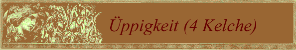 ppigkeit (4 Kelche)