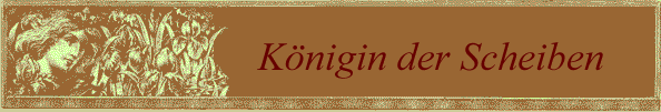 Knigin der Scheiben